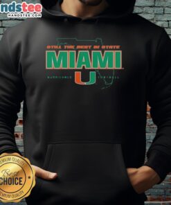 Miami Hurricanes hoodie featuring 'Awesome Still The Best in State' design, perfect for football fans and team spirit.