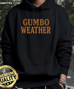 Awesome T-Bob Hebert Gumbo Weather Hoodie featuring vibrant design, perfect for fans of Louisiana cuisine and culture.