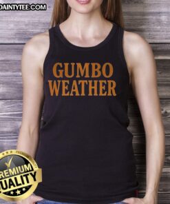 Awesome T-Bob Hebert Gumbo Weather tank top featuring vibrant design, perfect for casual wear and football fans.