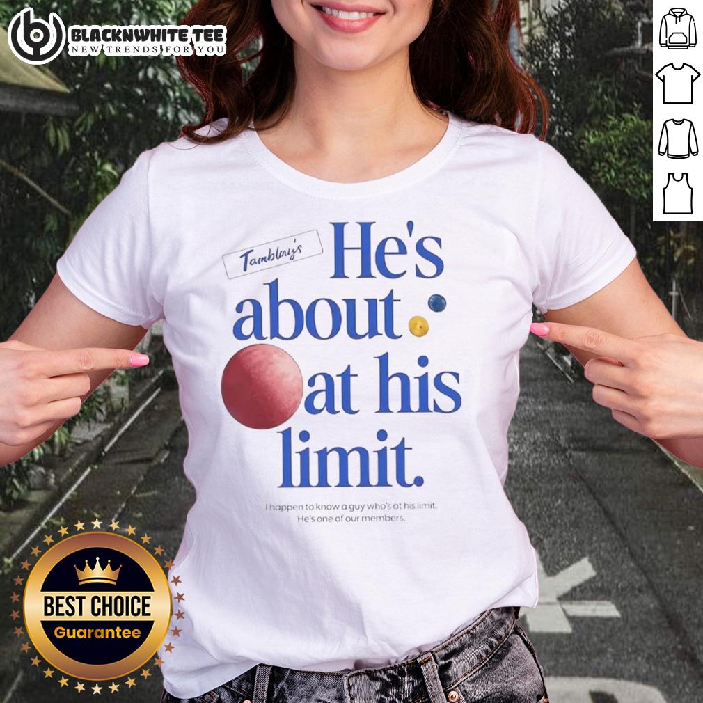 Awesome The Chair Company He's About At His Limit I Happen To Know A Guy Who’S At His Limit Ladies-Tee Awesome The Chair Company tee featuring 'He's About At His Limit' design, perfect for casual wear and expressing humor.