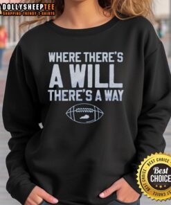 Awesome The Where There's A Will Sweatshirt featuring a stylish design and comfortable fit for casual wear.