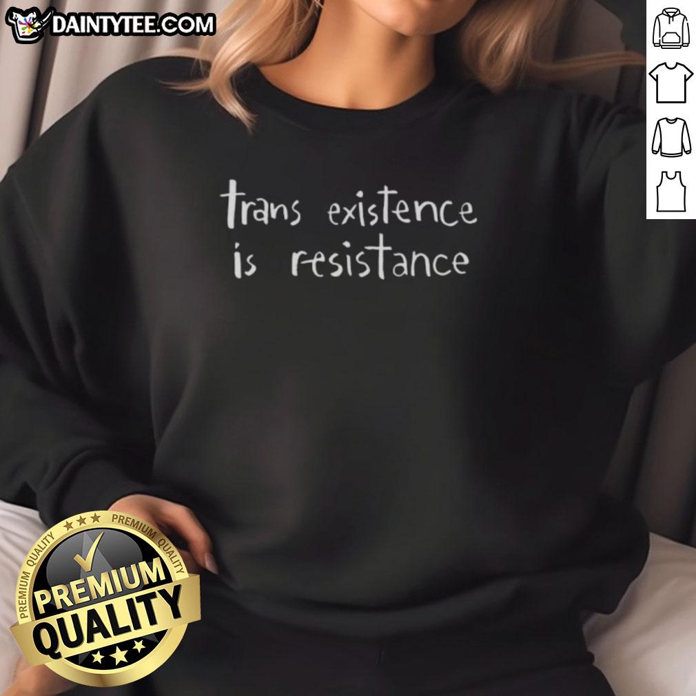 awesome-trans-existence-is-resistance-sweatshirt Alt Text: Awesome Trans Existence is Resistance sweatshirt featuring bold text design, promoting trans rights and visibility.