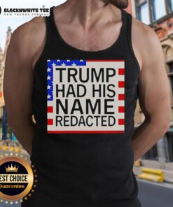 Awesome Trump Had His Name Redacted Tank Top featuring bold text design, perfect for fans of unique political apparel.