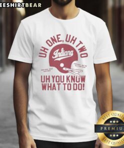 Awesome Uh One Uh Two Uh You Know What To Do Indiana Hoosiers Football T-Shirt in red with bold team graphics.