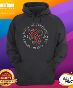 Awesome Well Be Coming Scotland Hoodie featuring Scottish World Cup 2026 logo for Canada, Mexico, and USA.