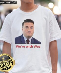 Awesome Wes Streeting 'We're With Wes' T-Shirt featuring bold text design, perfect for supporters of Wes Streeting.