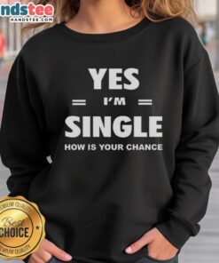 Alt Text: Awesome Yes I'm Single Now Is Your Chance Letter Stripes Sweatshirt featuring bold text and stylish striped design.