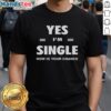 Awesome Yes I'm Single Now Is Your Chance Letter Stripes T-Shirt in bold design for fun and flirty fashion.