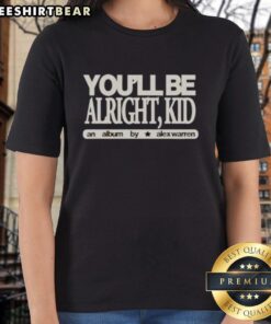 Awesome You'll Be Alright Kid album cover by Alex Warren on a ladies tee, featuring vibrant colors and bold graphics.