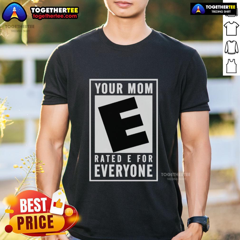 Awesome Your Mom Rated E For Everyone T Shirt Awesome Your Mom Rated E For Everyone T-Shirt featuring a fun graphic design perfect for casual wear and gaming enthusiasts.