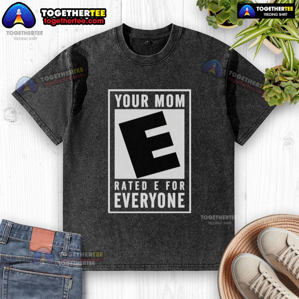 Awesome Your Mom Rated E For Everyone Washed T Shirt Awesome Your Mom Rated E For Everyone washed t-shirt featuring a fun graphic design, perfect for casual wear.