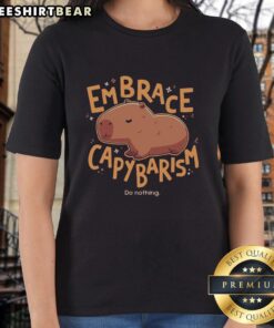 Alt Text: Cute Embrace Capybarism Do Nothing Ladies Tee featuring a playful capybara design perfect for casual wear.
