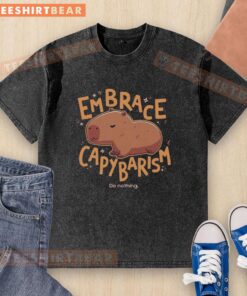Alt Text: Cute embrace capybarism do nothing washed t-shirt featuring a relaxed capybara design, perfect for casual wear.