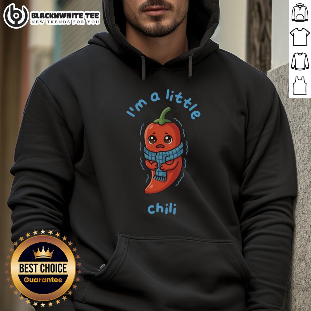 Cute I'M A Little Chili Hoodie Alt Text: Cute I'm A Little Chili hoodie featuring a playful chili design, perfect for cozy casual wear.