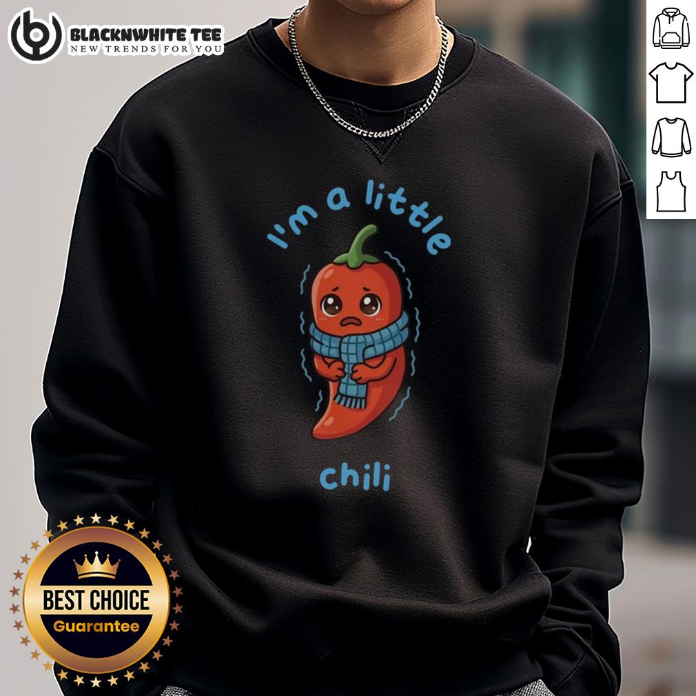 Cute I'M A Little Chili Sweatshirt Cute I'm a Little Chili sweatshirt featuring a playful design, perfect for cozy fall outfits and chilly weather.