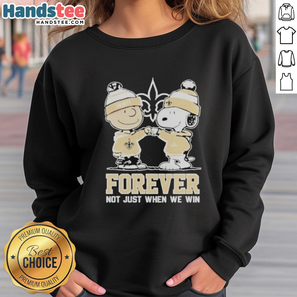 cute-new-orleans-saints-charlie-brown-and-snoopy-forever-not-just-when-we-win-sweatshirt Alt Text: Cute New Orleans Saints sweatshirt featuring Charlie Brown and Snoopy, perfect for fans celebrating every game day.