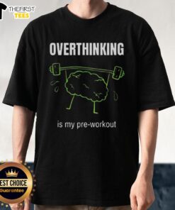 Alt Text: Cute Overthinking Is My Pre-Workout T-Shirt design featuring playful text on a casual tee, perfect for fitness lovers.
