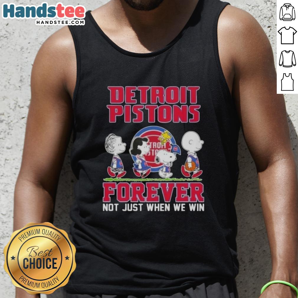 cute-peanuts-snoopy-and-friends-detroit-pistons-forever-not-just-when-we-win-tank-top Alt Text: Cute Peanuts Snoopy and Friends tank top featuring Detroit Pistons Forever design, perfect for fans and casual wear.