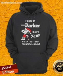 Alt Text: Cute Snoopy hoodie for Parker Hannifin employees, featuring 'I don't stop when I'm tired, I stop when I'm done' quote.