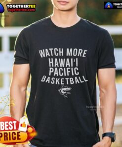 Alt Text: Cute Watch More Hawaii Pacific Basketball T-Shirt featuring vibrant colors and a fun design for basketball fans.