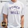 Funny Power Of Will Hornseth T-Shirt featuring a humorous design and bold graphics for fans of unique apparel.