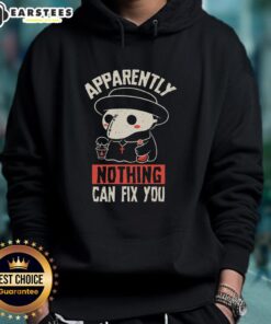Funny Apparently Nothing Can Fix You Hoodie featuring a humorous graphic, perfect for casual wear and making a statement.