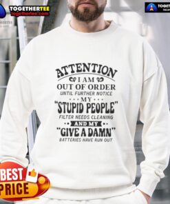 Funny sweatshirt saying 'Out of Order' with a humorous message about a broken 'people filter' for casual wear.