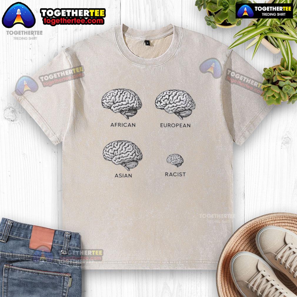 Funny Brains African European Asian Racist Washed T Shirt Alt Text: Funny Brains graphic on a washed T-shirt featuring African, European, and Asian designs, promoting unity and humor.