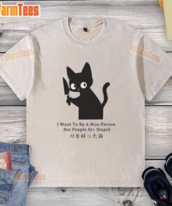 Funny cat on a washed t-shirt reading 'I want to be a nice person but people are stupid' for humorous apparel.