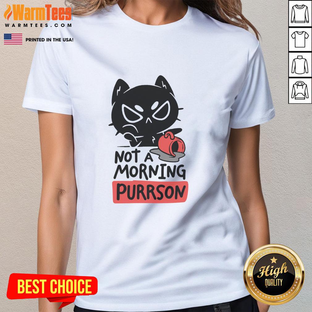 funny-cat-not-a-morning-purrson-ladies-tee Funny cat graphic on a ladies tee, captioned 'Not a Morning Purrson', perfect for cat lovers and humor fans.