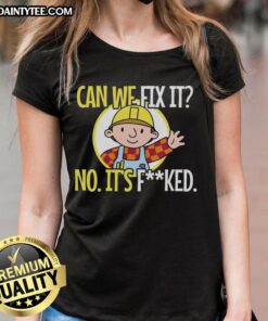 Funny construction worker t-shirt with 'Can we fix it? No, it's fked!' slogan, perfect for humorous workwear.