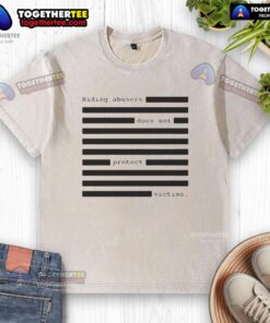 Alt Text: Funny Hiding Abusers Does Not Protect Victims washed t-shirt showcasing a humorous design addressing serious issues.