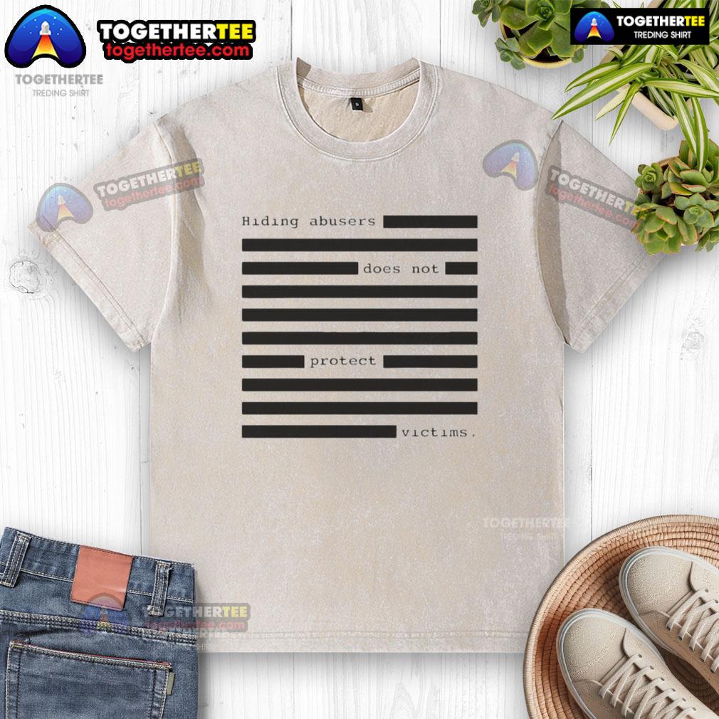 Funny Hiding Abusers Does Not Protect Victims Washed T Shirt Alt Text: Funny Hiding Abusers Does Not Protect Victims washed t-shirt showcasing a humorous design addressing serious issues.
