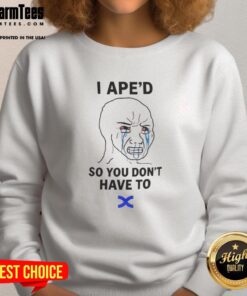 Funny I APED So You Don't Have To Sweatshirt featuring a humorous design, perfect for casual wear and ape enthusiasts.