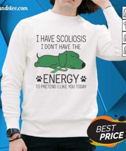 Funny I Have Scoliosis sweatshirt with humorous text, perfect for those who appreciate scoliosis awareness and comfort.