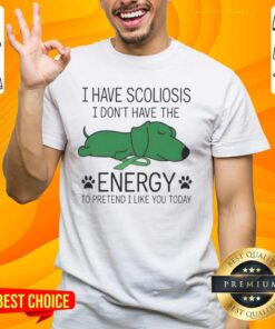 Funny 'I Have Scoliosis I Dont Have The Energy' T-shirt design featuring humorous text and playful graphics.