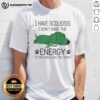 Funny I Have Scoliosis t-shirt design with humorous text about energy and back pain, perfect for scoliosis awareness.