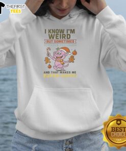 Funny I Know I'm Weird But Sometimes It Makes You Laugh T-Shirt - Image 6