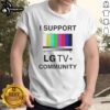 Alt Text: Funny 'I Support LG TV Community' T-Shirt showcasing humor and support for LG TV enthusiasts, perfect for fans.