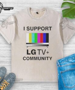 Funny I Support LG TV Community washed t-shirt design featuring playful graphics and vibrant colors for TV enthusiasts.