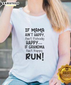 Funny 'If Mama Ain't Happy, Ain't Nobody Happy' quote on a ladies tee, perfect for family gatherings and humor lovers.
