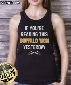Alt Text: Funny 'If You're Reading This, Buffalo Bills Won Yesterday' tank top design featuring bold text and vibrant colors.