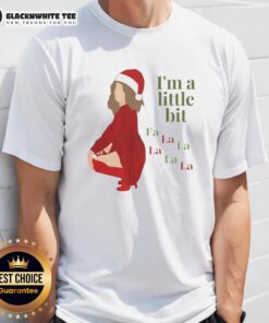 Funny I'M A Little Bit Fa La Christmas T-Shirt featuring playful holiday design for festive celebrations.