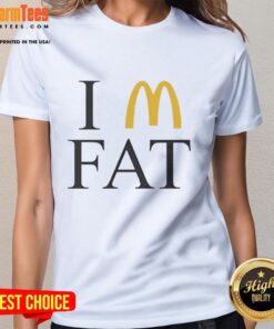 Funny I'm Fat McDonald's ladies tee featuring a humorous design perfect for casual wear and fast food lovers.