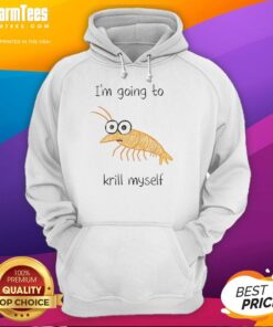 Funny 'I'm Going to Krill Myself' shrimp sketch meme hoodie design featuring a whimsical shrimp character.