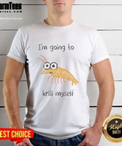 Funny 'I'm Going To Krill Myself' shrimp sketch meme T-shirt showcasing a humorous cartoon shrimp design.