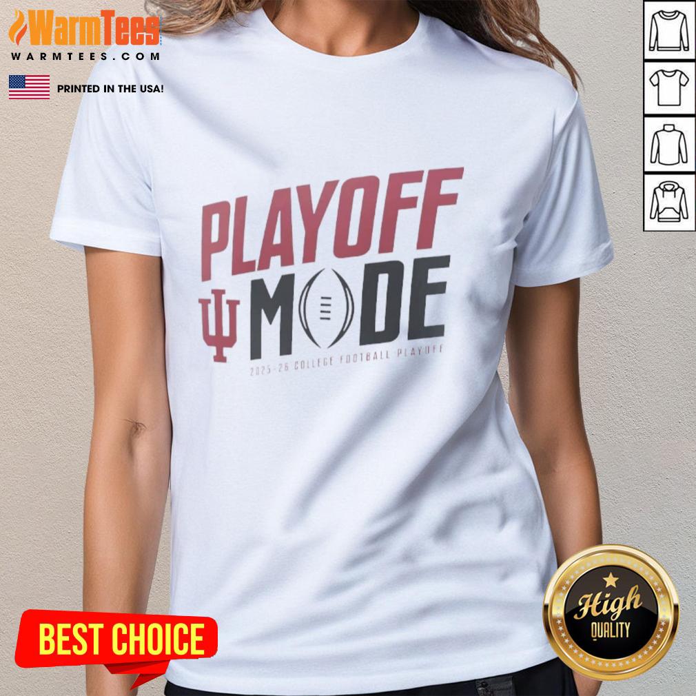 funny-indiana-hoosiers-playoff-mode-college-football-playoff-2025-2026-ladies-tee Funny Indiana Hoosiers playoff mode college football playoff 2025-2026 ladies tee featuring vibrant team colors and graphics.