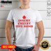 Alt Text: Funny Insert Cheesy Pipe Bomb T-Shirt featuring a humorous graphic, perfect for casual wear and making a statement.