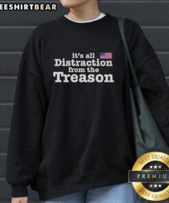 Funny 'It's All Distraction From The Treason' US Flag Sweatshirt showcasing a humorous design perfect for casual wear.
