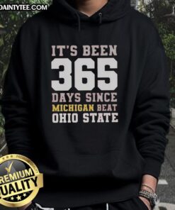 Funny hoodie celebrating 365 days since Michigan beat Ohio State, perfect for fans of college football rivalry.